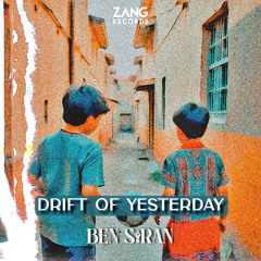 Drift of Yesterday - Ben Siran