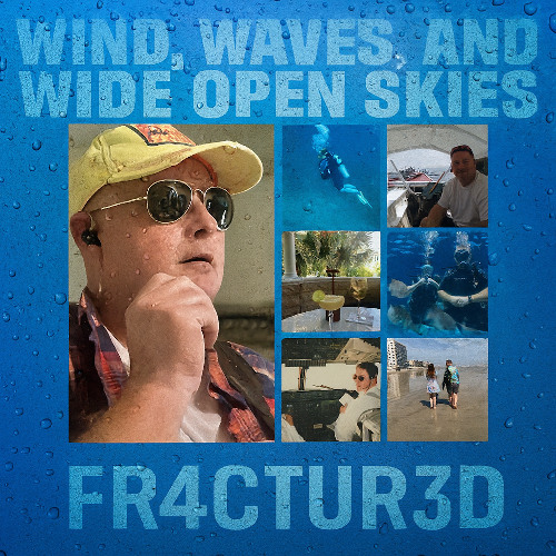 Wind, Waves, And Wide Open Skies - First Cut