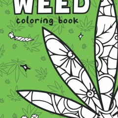 ⚡ PDF ⚡ Weed Coloring Book: Funny Stoner Quotes for Adults kindle