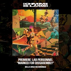 PREMIERE CDL || Lab Personnel - Marked For Dissasembly [Bella Ursa Recordings] (2024)