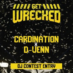 GET WRECKED DJ CONTEST 2024 - Cardination & D-Venn