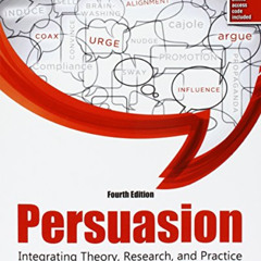[DOWNLOAD] EPUB 📗 Persuasion: Integrating Theory, Research, and Practice by  Ann Bai