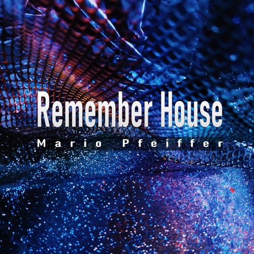 Stream Do You Remember House By Mario Pfeiffer Music Listen Online