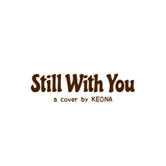 Still With You - Acapella (Cover by KEONA)