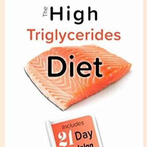 ✔Ebook⚡️ The High Triglycerides Diet: The Ultimate Guide to Lowering your Triglycerides