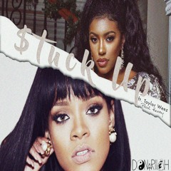 Stuck Up Ft. Taylor Weeze