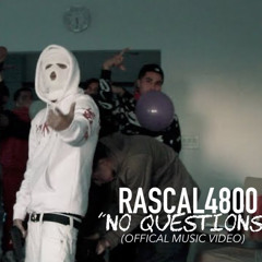 Rascal4800 - No Questions