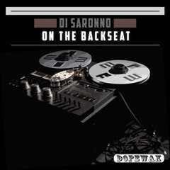 PREMIERE: Di Saronno - On The Backseat [Dopewax]