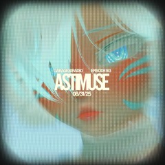 EPISODE 163 - ASTIMUSE
