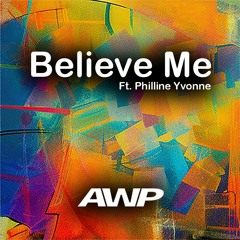 AWP - Believe Me (Ft. Philline Yvonne)