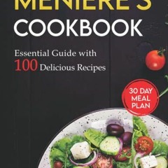[GET] KINDLE 📪 Meniere's Cookbook: Essential Guide with 100 Delicious Recipes & 30 D