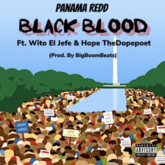 Black Blood FT. Wito El Jefe & Hope TheDopepoet (Prod.By BigBoomBeats)