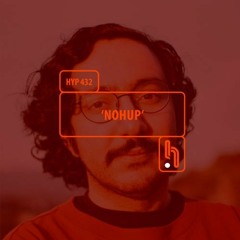 Hyp 432: 'nohup'