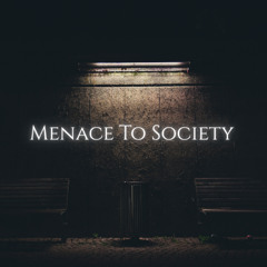 Menace To Society (Snippet)