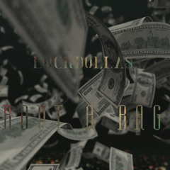 LuckDollas ft. About A Bag
