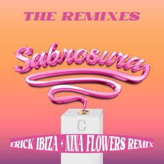 Sabrosura (Erick Ibiza & Nina Flowers Ra Ra Ra Remix)