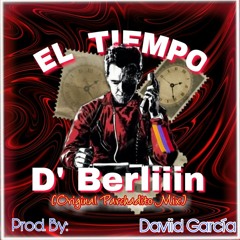 Daviid Garcia - El Tiempo De Berliiin (Original Parchadiito Mix)