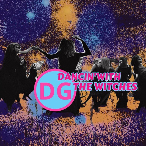 DANCIN’WITH THE WITCHES