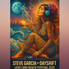 Steve Garcia (DayShift) - Love Long Beach Festival 2025 Tech House Set (Not Submitting)