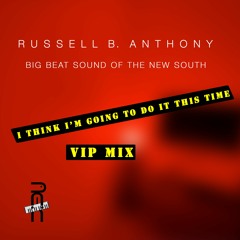 I Think I'm Going To Do It This Time VIP Mix