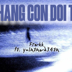 chang con doi ta(ft.yulhthed34th)