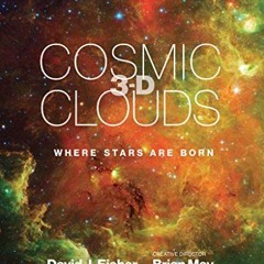 [GET] PDF EBOOK EPUB KINDLE Cosmic Clouds 3-D: Where Stars Are Born (The MIT Press) by  David J. Eic