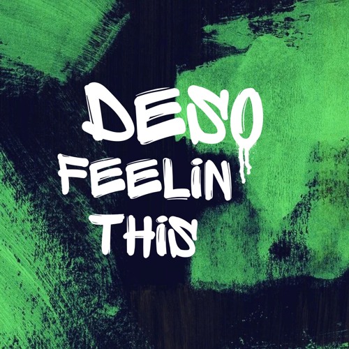 Feelin' This - DESO
