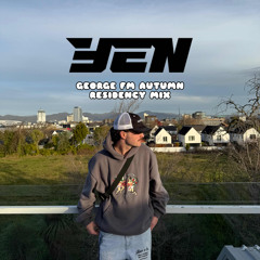YEN - GEORGE FM AUTUMN RESIDENCY