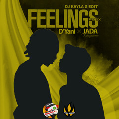 D'YANI x JADA KINGDOM - Feelings (DJ KAYLA G 'Baddest' EDIT) - FYAH SQUAD Sound
