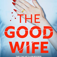 free EBOOK 💗 The Good Wife: A completely gripping psychological thriller with an unf