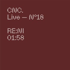 CNC LIVE - RE:NI