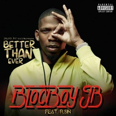 BlocBoy JB x RSIN - Better Than Ever (Prod.JuztBronson)