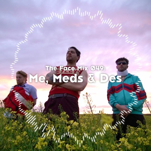 The Face | Mix 49 | Me, Meds & Des