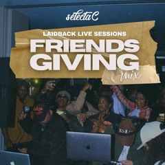LAIDBACK LIVE SESSIONS: Friendsgiving 🍁