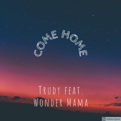 Come Home (feat. Wonder Mama)