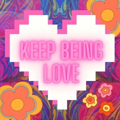 Keep Being Love [Tot feat. Sphaera's Portal]