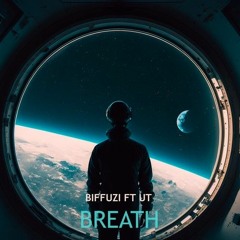 Biffuzi - Breath (feat. UT)