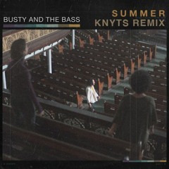 Busty And The Bass - Summer (Knyts Remix)