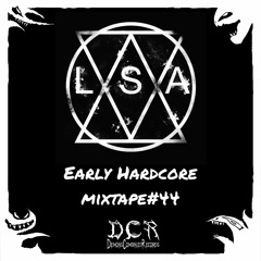 DJ LSA | Early Hardcore Mixtape#44 | Vinyl | 21/09/22 | NLD