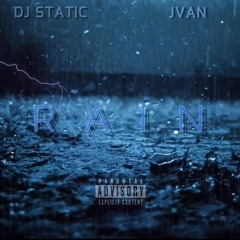 DJ STATIC X JVAN- RAIN