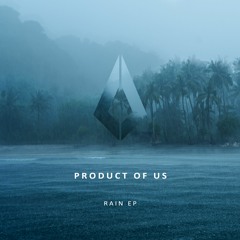 Product Of Us - Rain