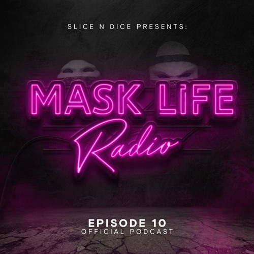 MASKLIFE RADIO - Episode 10