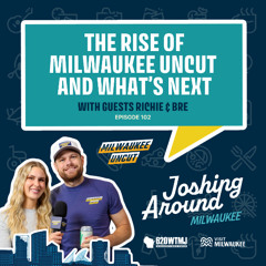 E102: The Rise of Milwaukee Uncut and What's Next