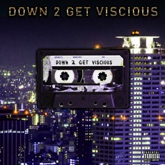 Down 2 Get Vicious ft. Jupiluxe & Apoc Krysis Prod. Sista Mas x Apoc Krysis