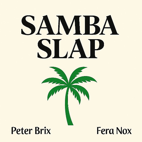 Peter Brix & Fera Nox - Samba Slap (Groove Select Remix)
