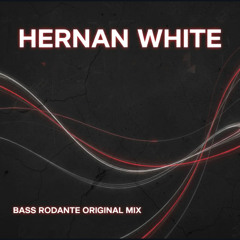 Hernan white - Bass Rodante (Original mix)