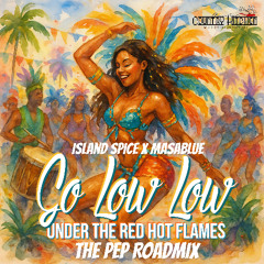 Go Low Low... Under The Red Hot Flames (Masablue's Pep Roadmix)