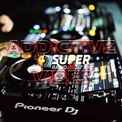 Addictive Vibes #421 by Deejay Jeddy (Super Radio 97FM)
