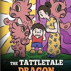 Get *[PDF] Books The Tattletale Dragon: A Story About Tattling and Telling (My Dragon Books) BY