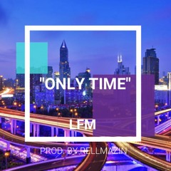 ONLY TIME ! PROD BY RELLMAZIN